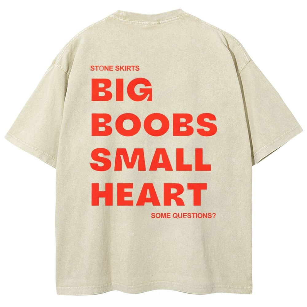 Big Boobs Small Heart T-Shirt Funny Sarcastic Quote Clothing Gift For Women