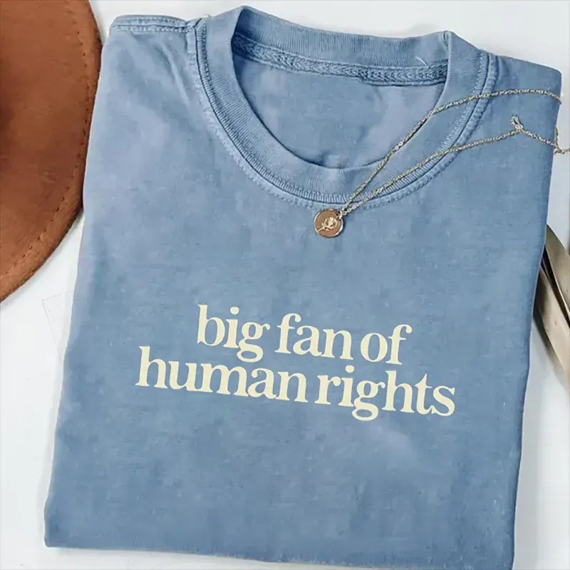 Big Fan Of Human Rights T-Shirt Equality Graphic Tee Gift For Allies