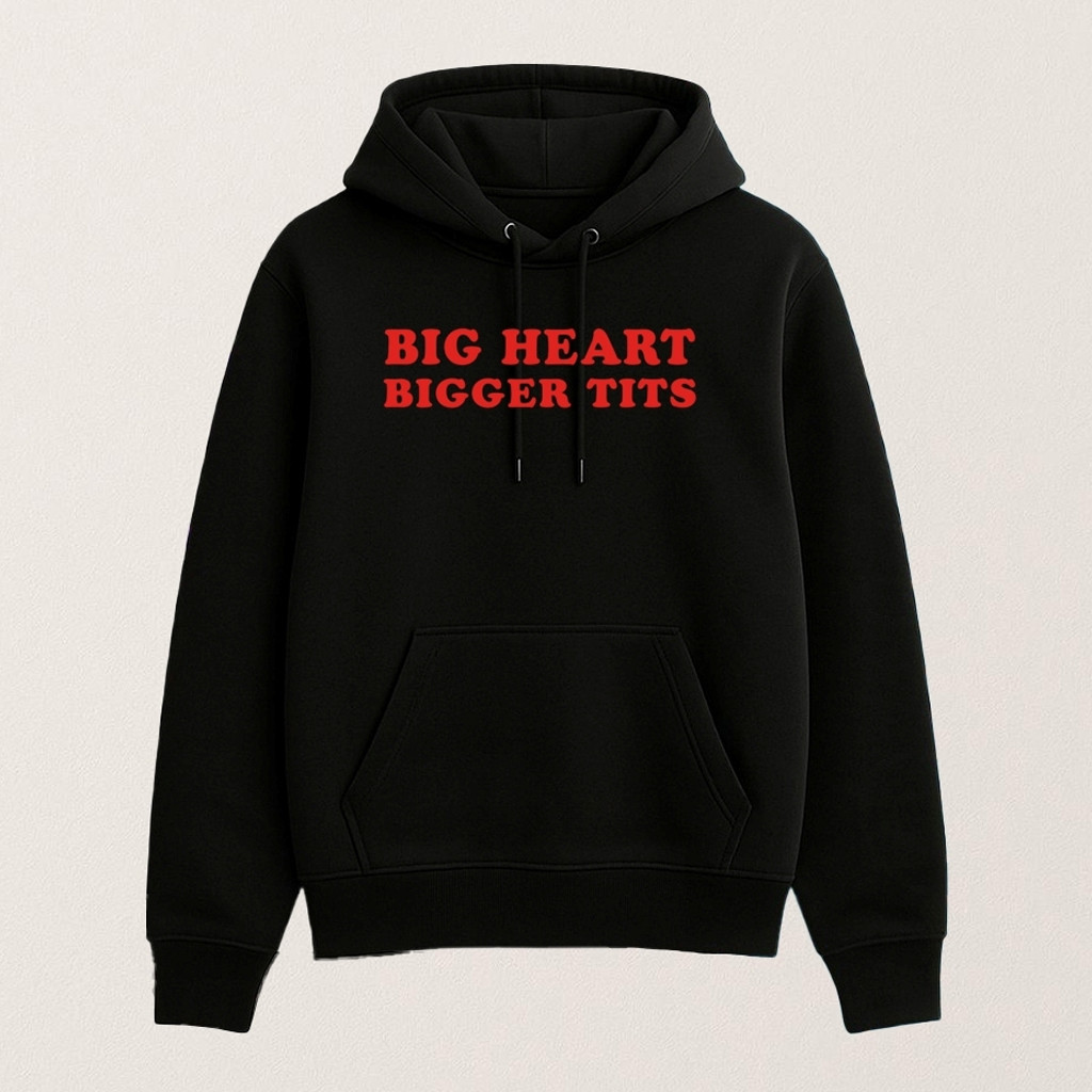 Big Heart Bigger Tits Confidence Hoodie 2025 Christmas Gift Ideas For Him Big Heart Bigger Tits Confidence Hoodie 2025 Christmas Gift Ideas For Him