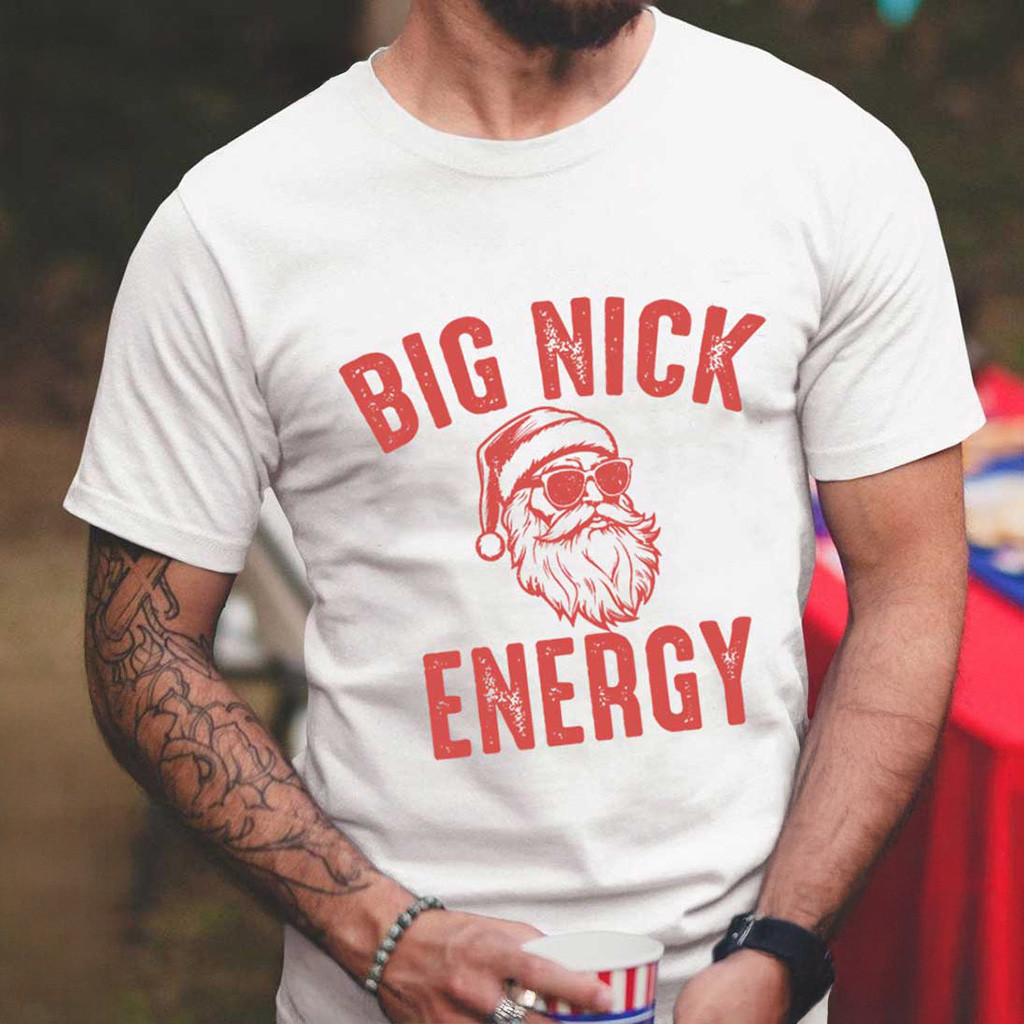 Big Nick Energy Santa Shirt Funny Rude Christmas T-Shirt Xmas Gifts For Him Big Nick Energy Santa Shirt Funny Rude Christmas T-Shirt Xmas Gifts For Him