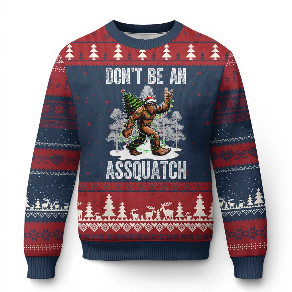 Bigfoot Don't Be An Assquatch Ugly Christmas Sweater Crazy Xmas Sweater Good Bigfoot Gifts