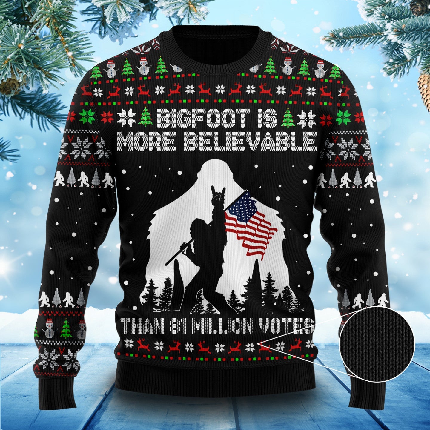 Bigfoot Is More Believable Than 81 Million Votes Sweater Funny Ugly Christmas Sweater Political Bigfoot Is More Believable Than 81 Million Votes Sweater Funny Ugly Christmas Sweater Political