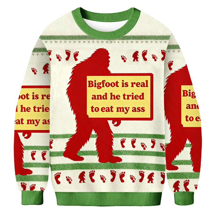 Bigfoot Is Real And He Tried To Eat My Ass Christmas Ugly Sweater Winter Apparel Christmas Gift