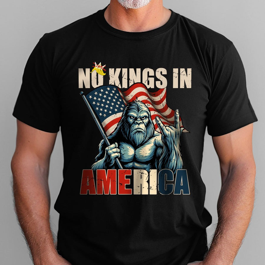 Bigfoot No Kings In America Since 1776 T-Shirt FDT Shirt Gifts For Father