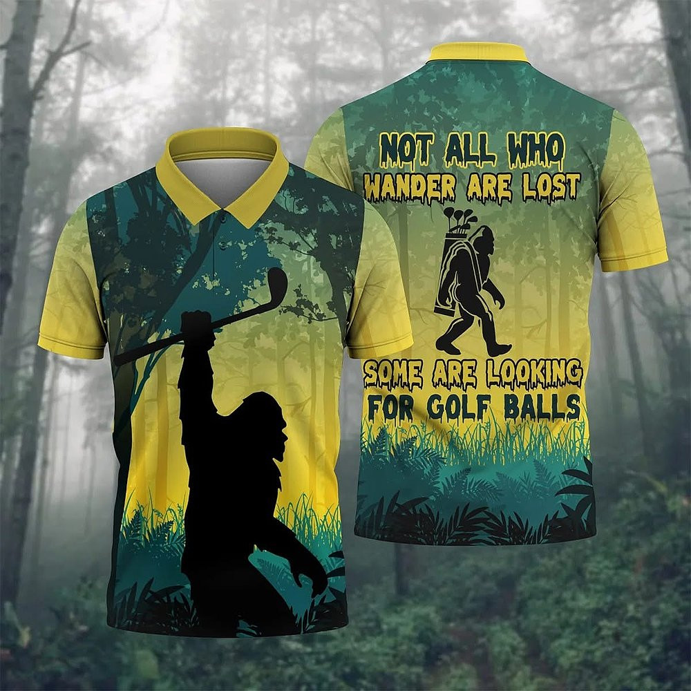 Bigfoot Not All Who Wander Are Lost Polo Shirt Golf Apparel For Mens