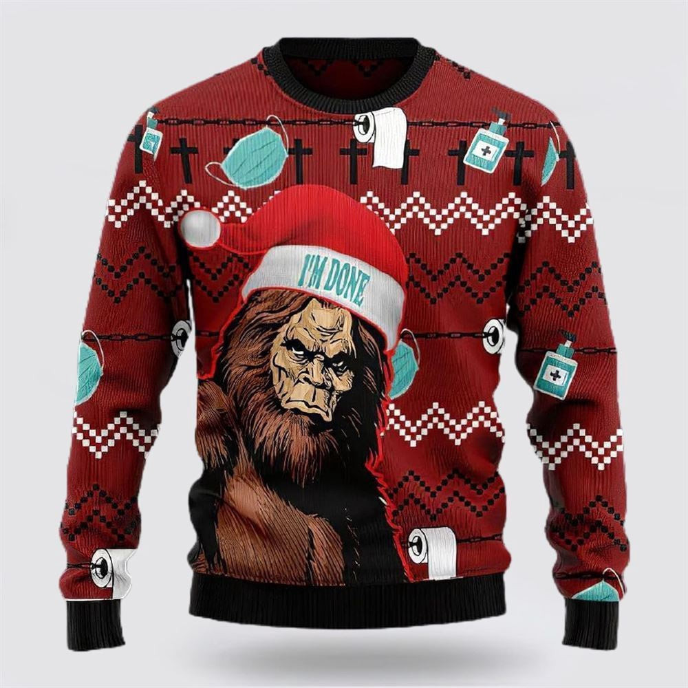 Bigfoot Santa Claus I Am Done Ugly Christmas Sweater Ugly Christmas Sweatshirt Christmas Gift
