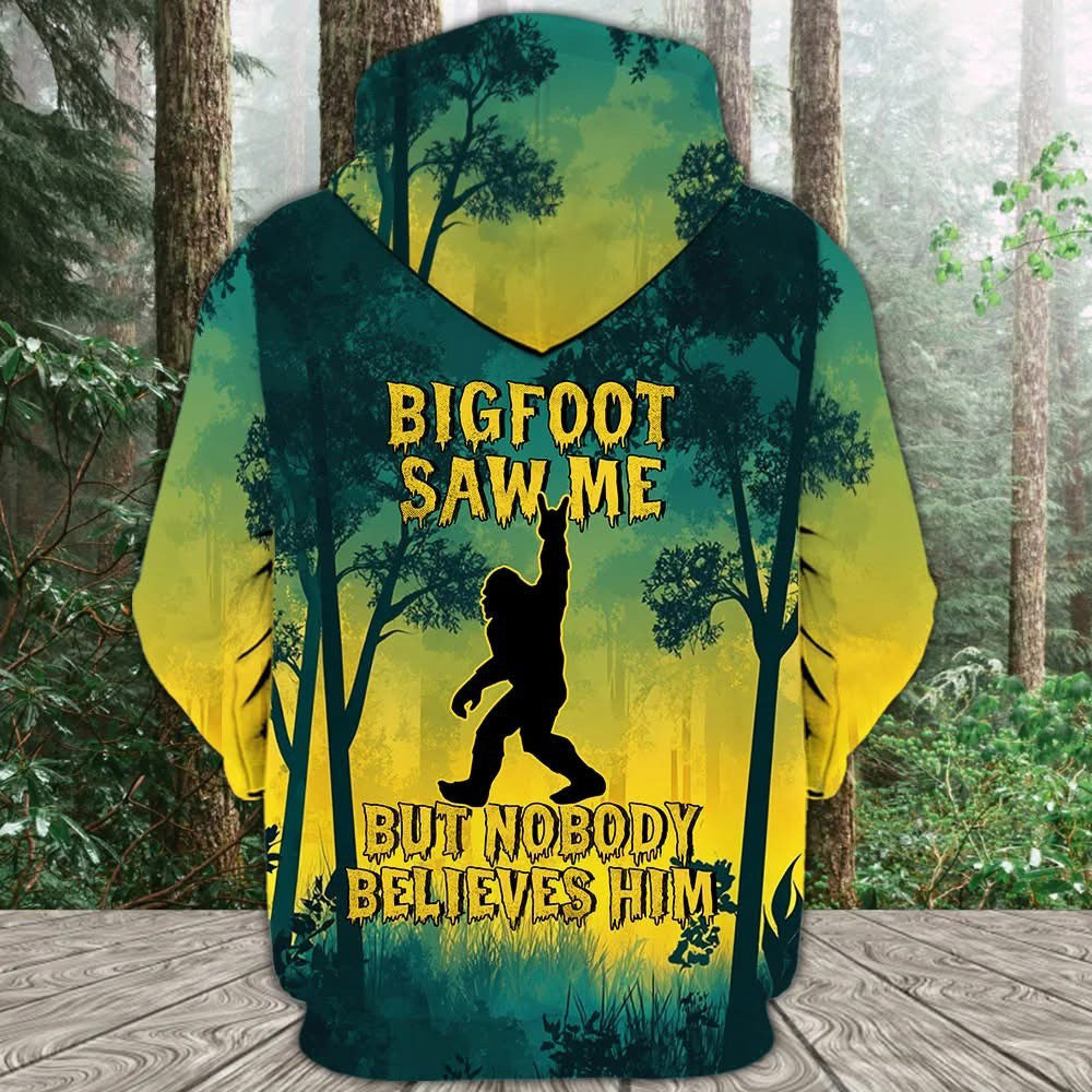 Bigfoot Saw Me But Nobody Believes Him Hoodie Funny Hoodie Gifts For Bigfoot Lovers Bigfoot Saw Me But Nobody Believes Him Hoodie Funny Hoodie Gifts For Bigfoot Lovers