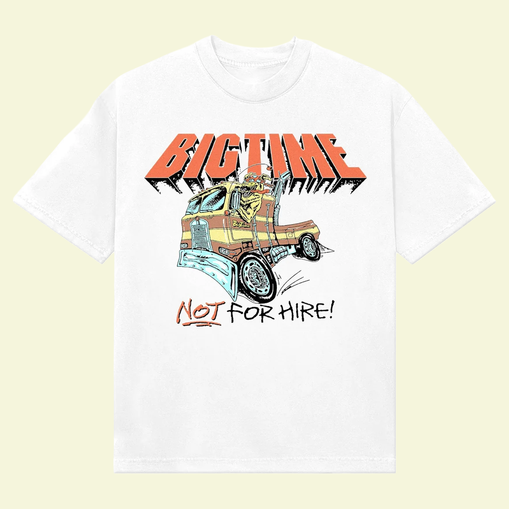 BigTime Merch Chewy Big Rig T-Shirt BigTime Not For Hire Shirt Birthday Gift For Him