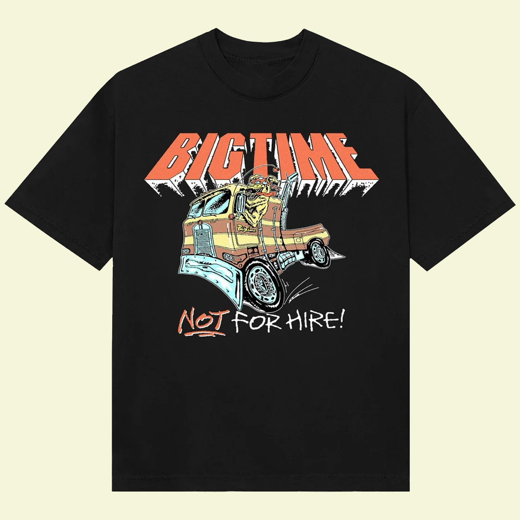 BigTime Merch Chewy Big Rig T-Shirt BigTime Not For Hire Shirt Gifts For Son