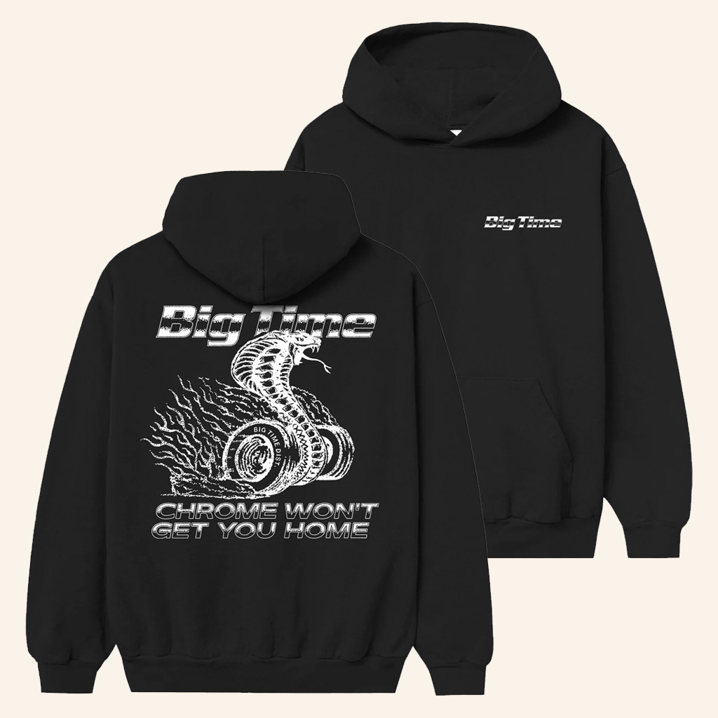 BigTime Merch Chrome Won't Get You Home Hoodie Christmas Gifts For Guys BigTime Merch Chrome Won't Get You Home Hoodie Christmas Gifts For Guys