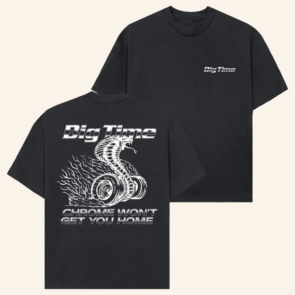 BigTime Merch Chrome Won't Get You Home T-Shirt Christmas Gifts For Brother
