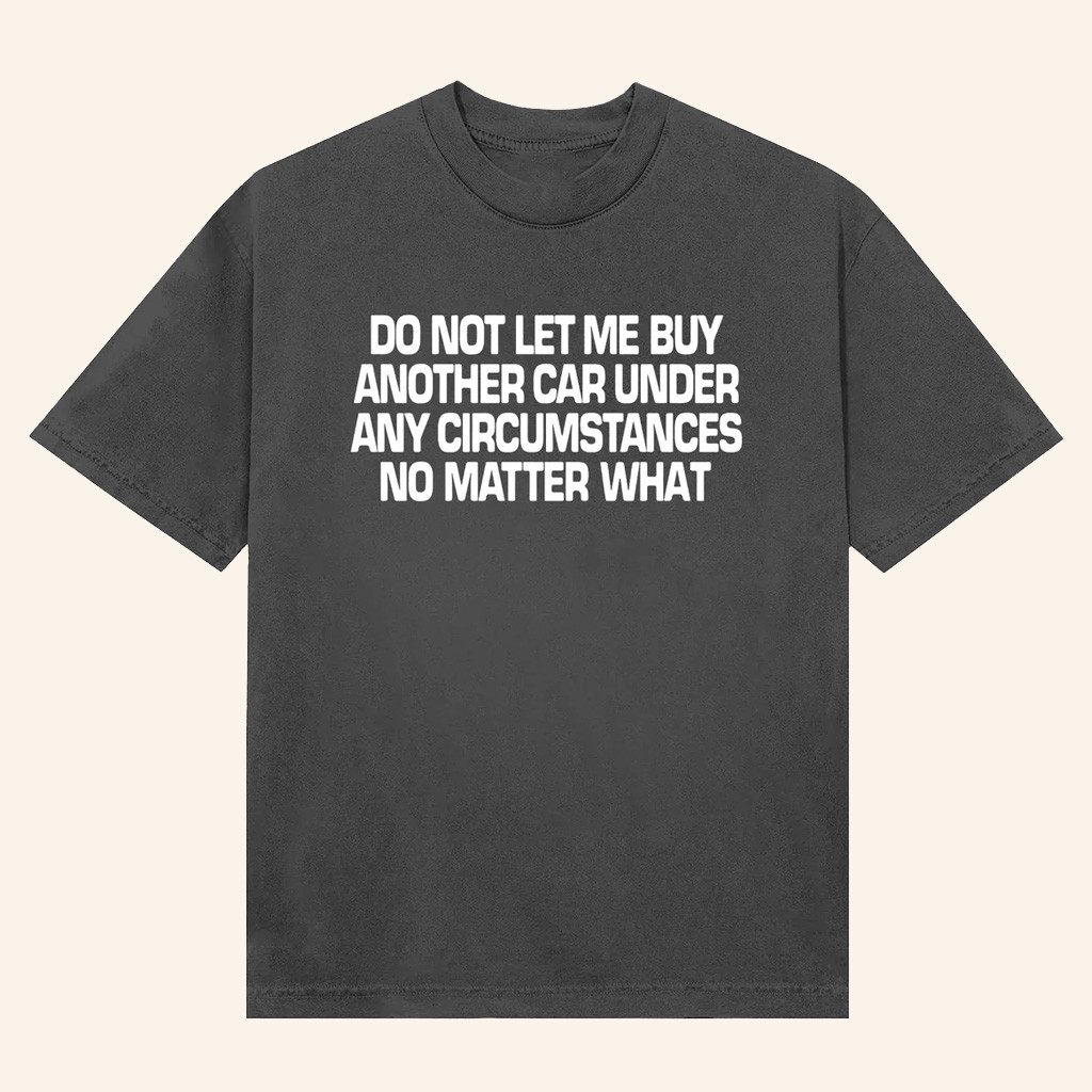 BigTime Merch Under Any Circumstance T-Shirt Xmas Presents For Him BigTime Merch Under Any Circumstance T-Shirt Xmas Presents For Him