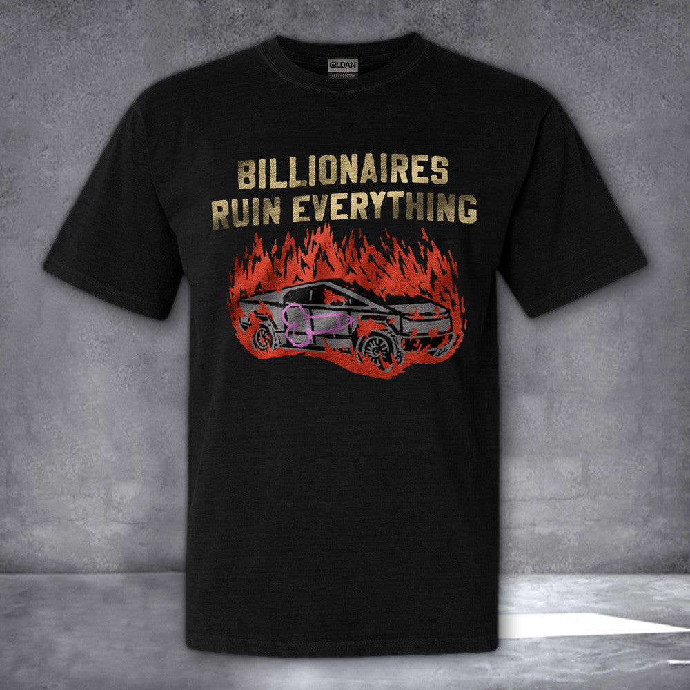 Billionaires Ruin Everything Shirt Funny Mens T-Shirt Gifts For Boyfriend Billionaires Ruin Everything Shirt Funny Mens T-Shirt Gifts For Boyfriend