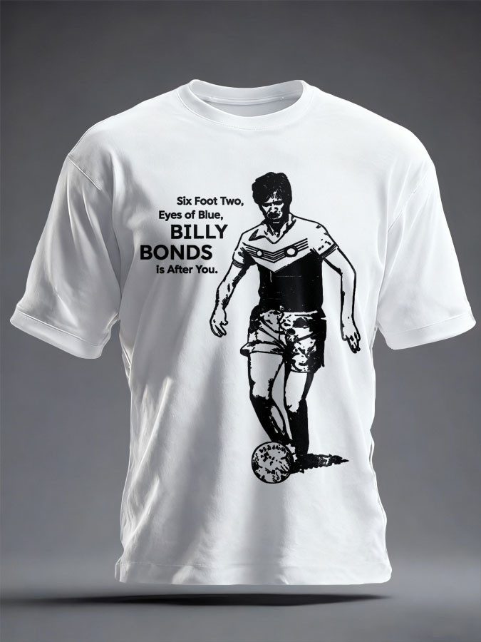 Billy Bonds Merch T-Shirt Six Foot Two Eyes Of Blue Football Shirt Memorial Gifts For Him