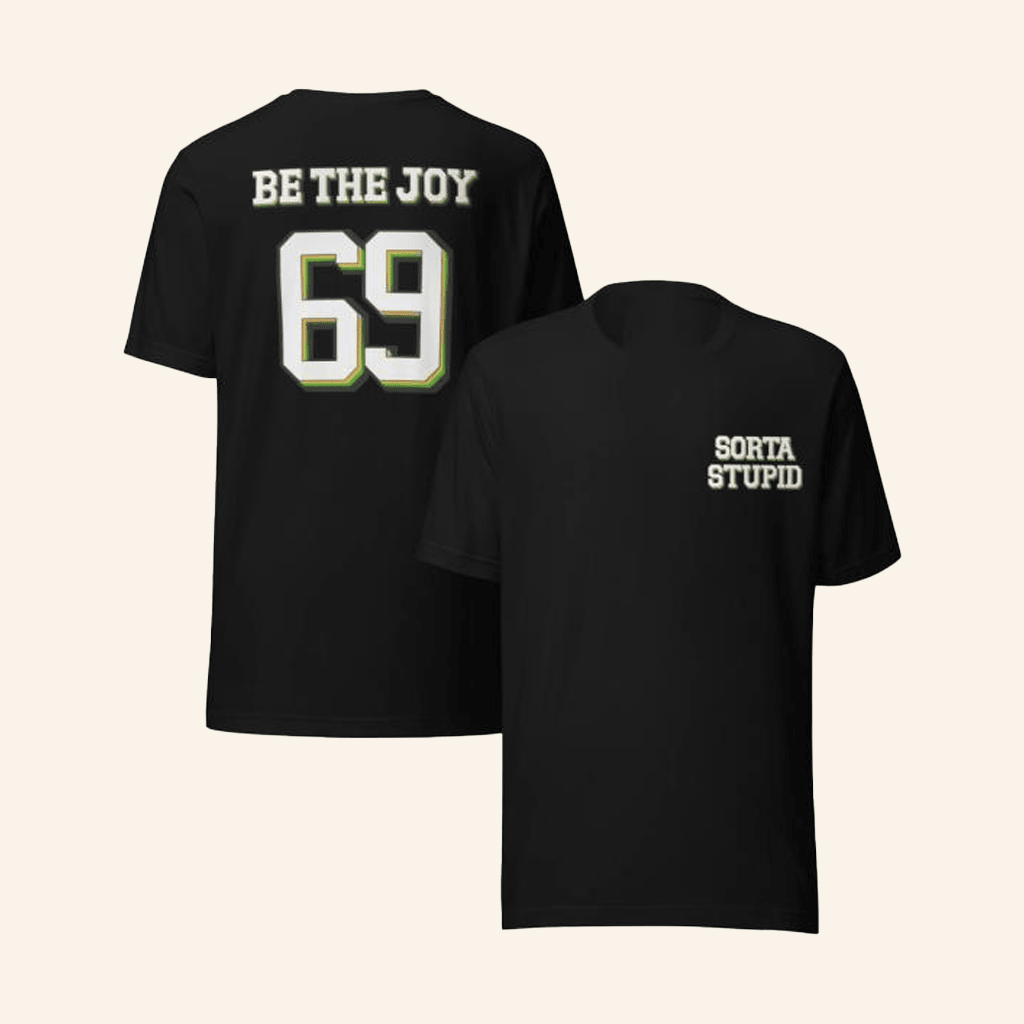 Billy Ends The World Merch Sorta Stupid Be The Joy Varsity 69 Black T-Shirt Dad Gifts Billy Ends The World Merch Sorta Stupid Be The Joy Varsity 69 Black T-Shirt Dad Gifts