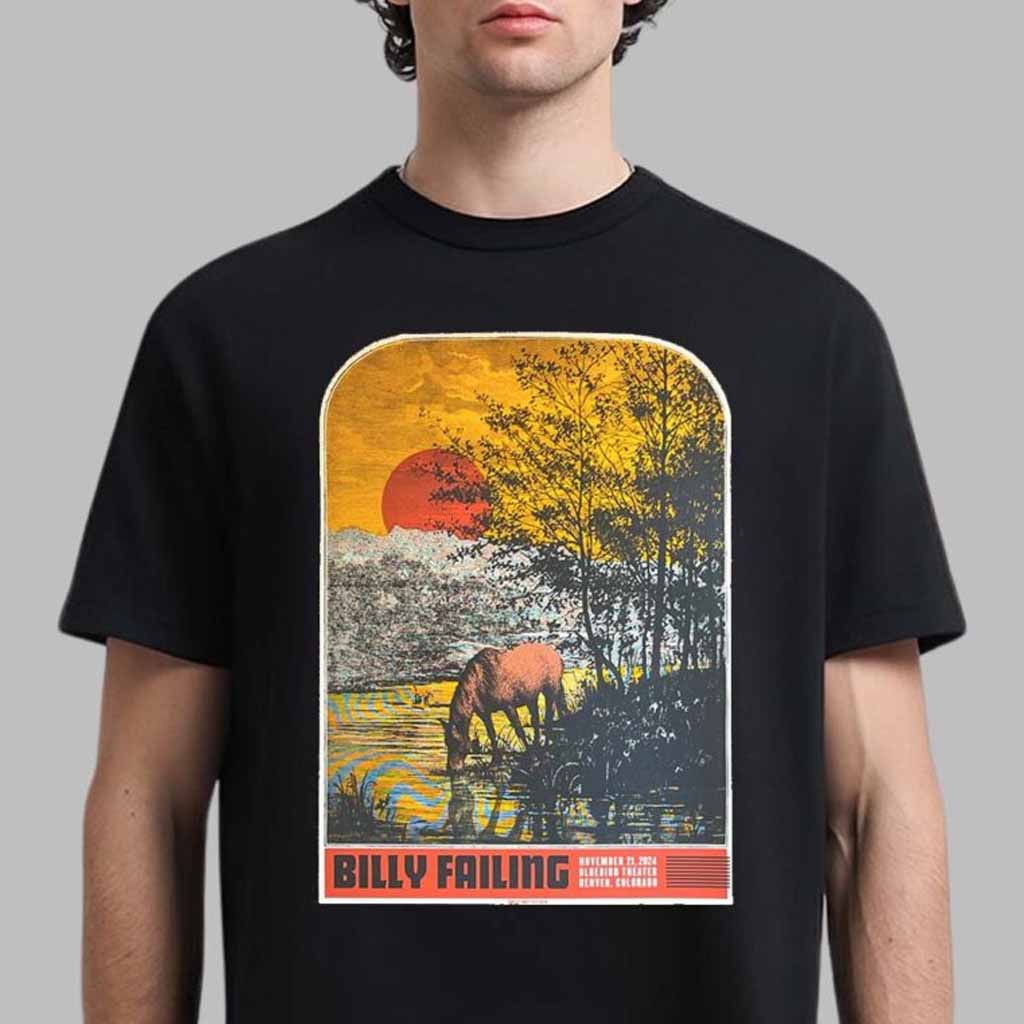 Billy Failing Poster For Show In Denver Colorado At Bluebird Theater On November 21 2024 T-Shirt Gifts For Dad Billy Failing Poster For Show In Denver Colorado At Bluebird Theater On November 21 2024 T-Shirt Gifts For Dad
