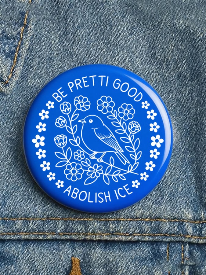 Bird Be Pretti Good Pin Button Minnesota Strong Button Abolish ICE Merch Bird Be Pretti Good Pin Button Minnesota Strong Button Abolish ICE Merch