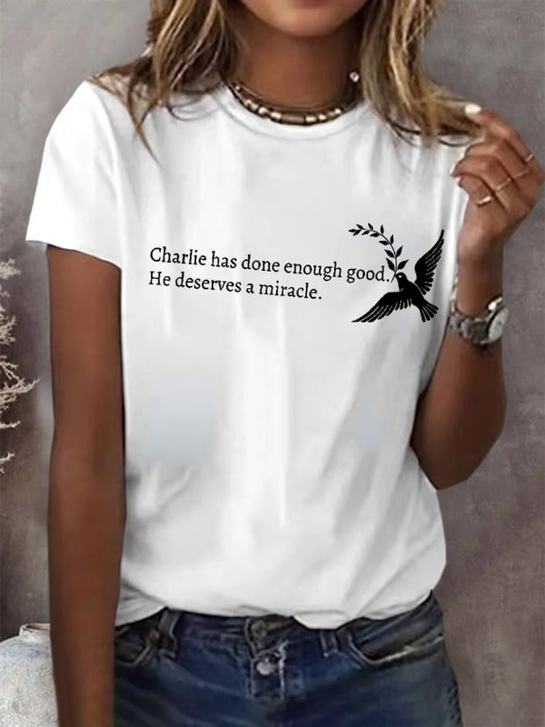 Bird Charlie Kirk Has Done Enough Good T-Shirt He Deserves A Miracle Tribute Gifts
