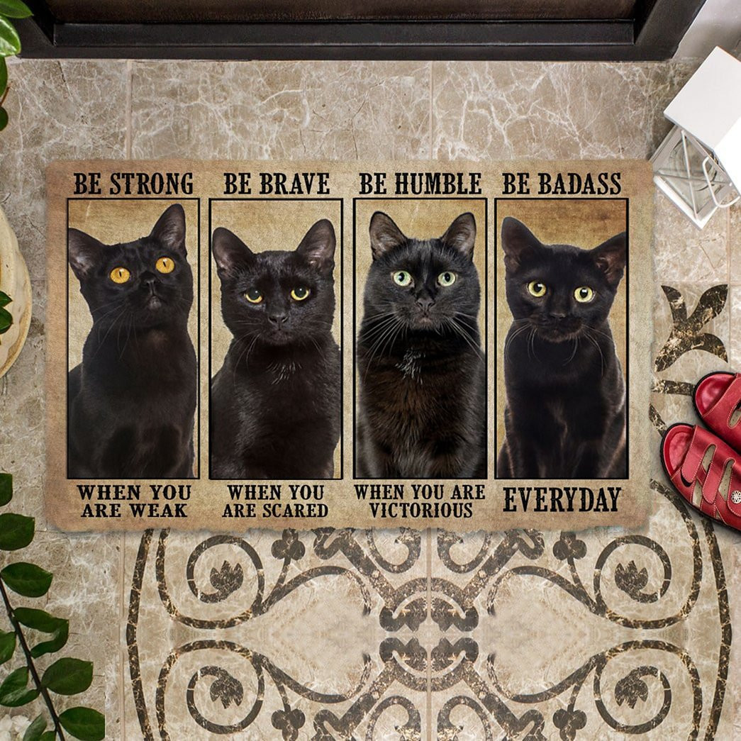 Black Cat Be Strong Be Brave Be Humble Be Badass Doormat Entryway Ideas Gift For Cat Lover