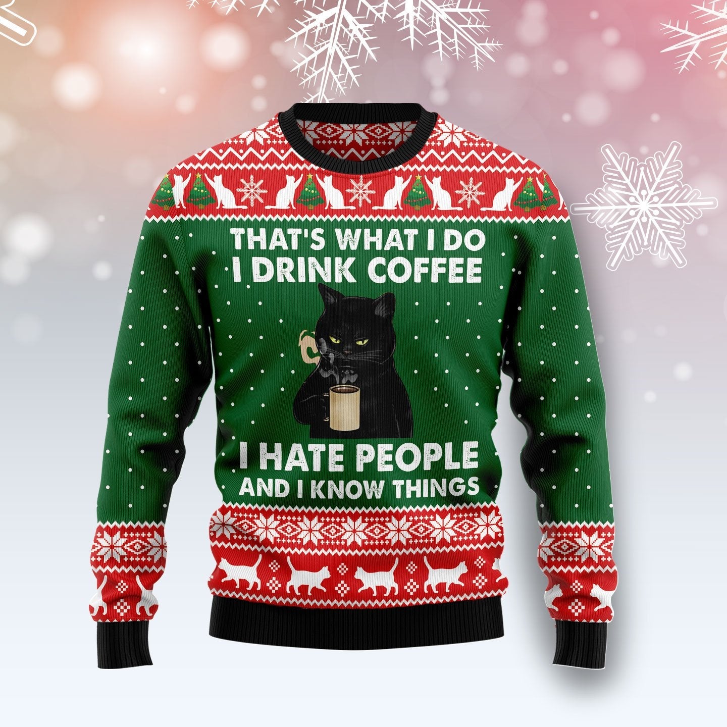 Black Cat That's What I do I Drink Coffee Ugly Christmas Sweater Black Cat Merchandise Gifts
