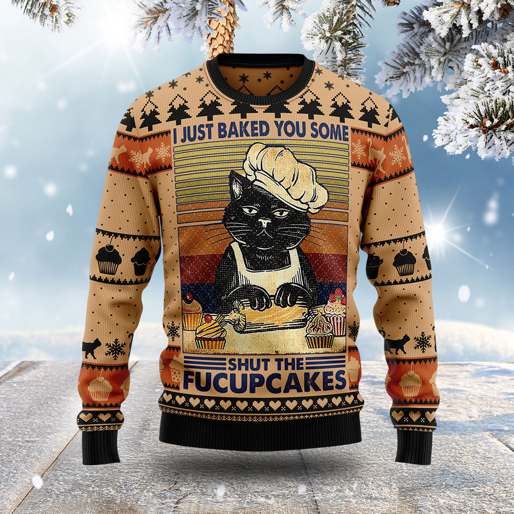 Black Cat Ugly Christmas Sweater I Just Baked You Some Shut The Fucupcakes Funny Sweater