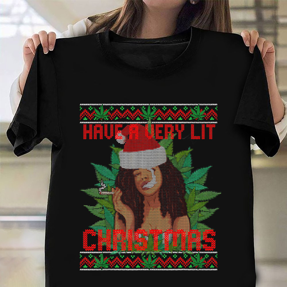 Black Girl Weed Have A Very Lit Christmas Shirt Ugly Sweater T-Shirt Unique Christmas Gifts