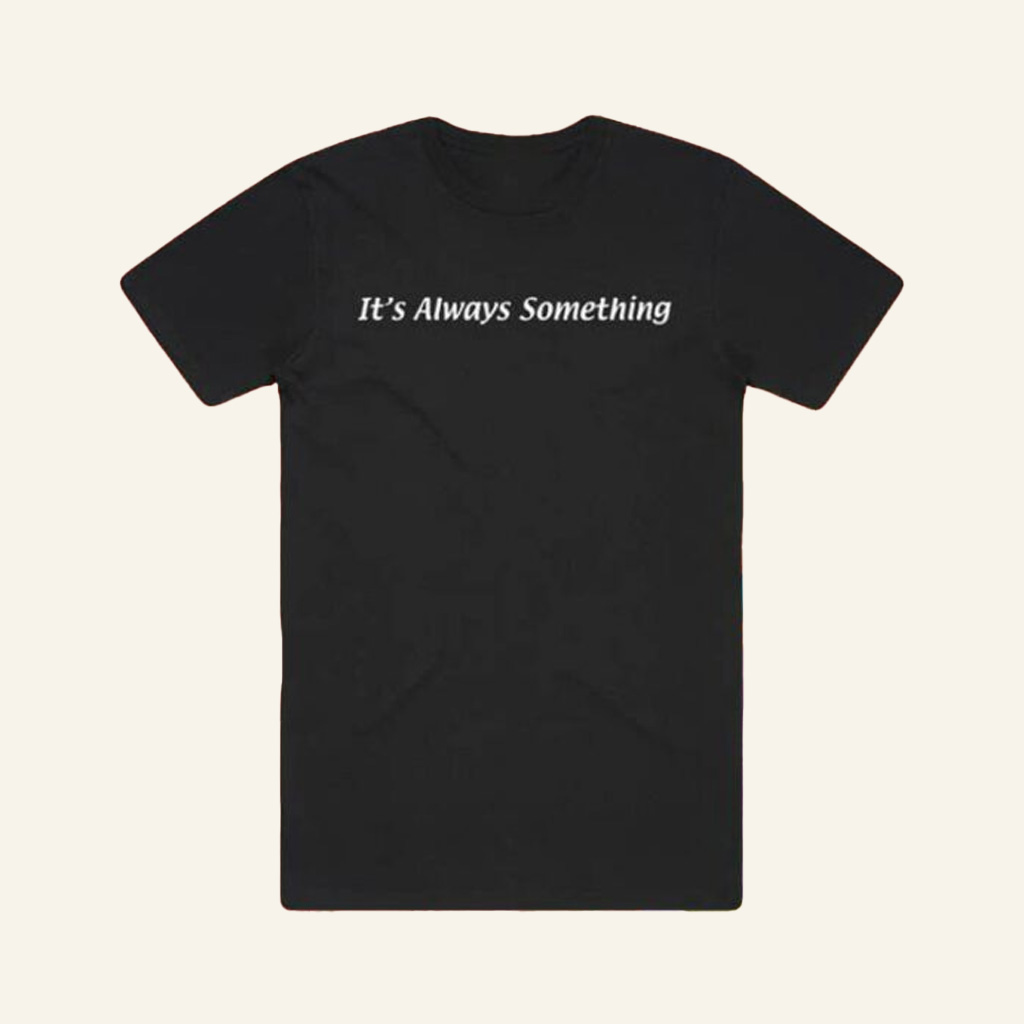 Black Sheep Skate Merch It's Always Something Shirt  Christmas Gift Ideas For Him Black Sheep Skate Merch It's Always Something Shirt  Christmas Gift Ideas For Him