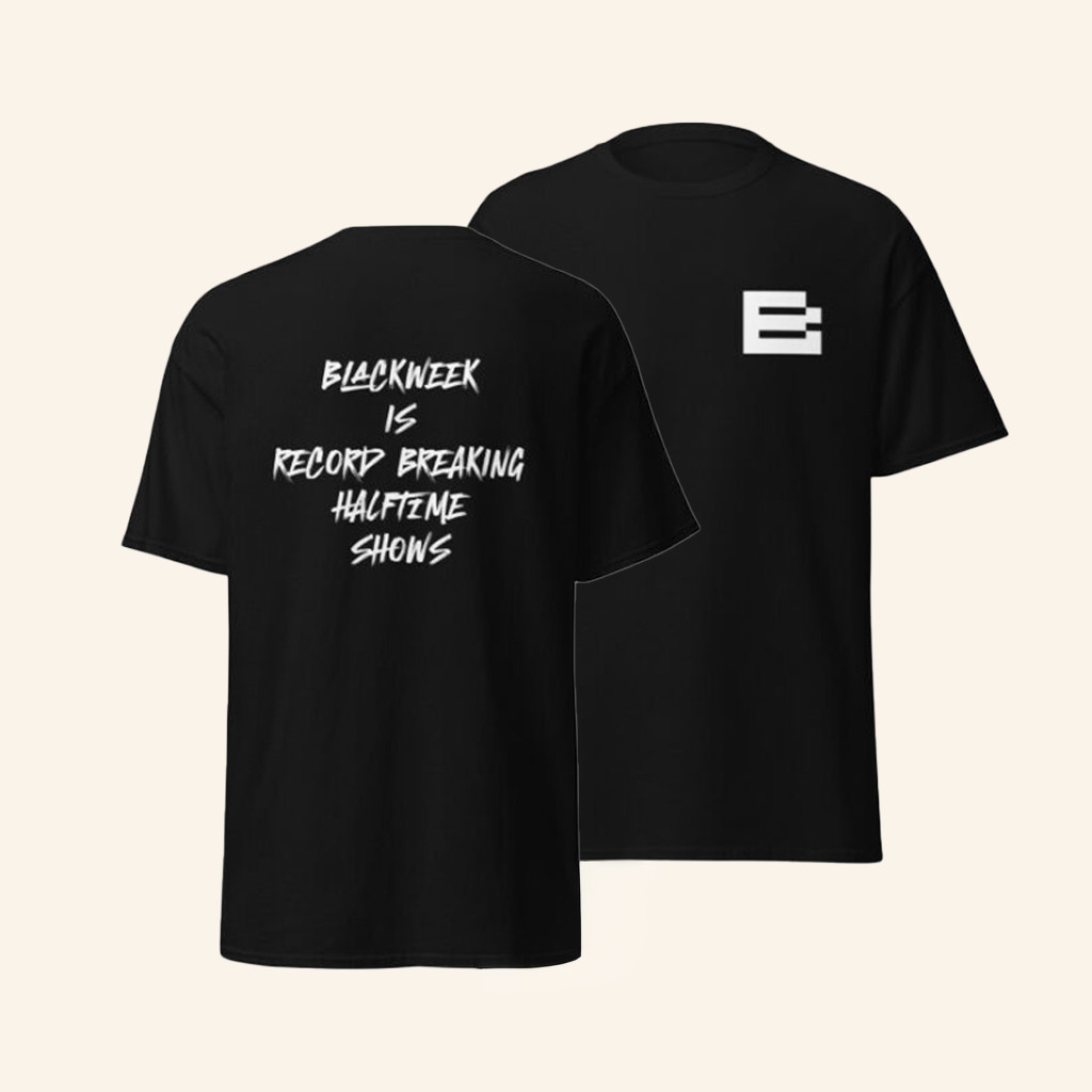 Blackweek Merch Blackweek Is Record Breaking Halftime Shows Black T-Shirt Gifts For Him Blackweek Merch Blackweek Is Record Breaking Halftime Shows Black T-Shirt Gifts For Him