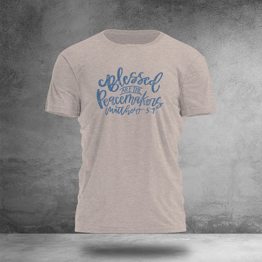 Blessed Are Peace Makers Mathew 5 9 T-Shirt Bible Inspired Clothes Gifts For Men