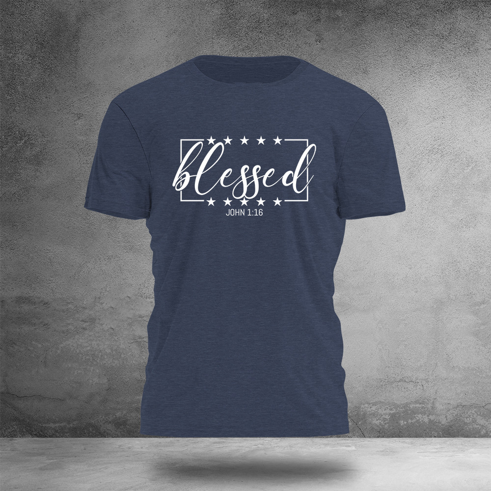 Blessed Bible Inspire John 1 16 T-Shirt Faith Over Fear Shirt Gifts For Boyfriend