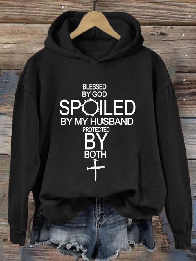 Blessed By God Spoiled But My Husband Protected By Both Hoodie Faith Apparel Gift For Her