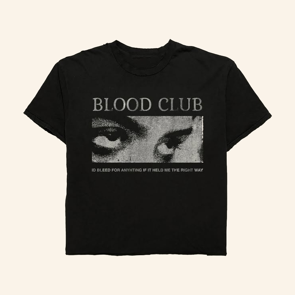 Blood Club Merch I'd Bleed For Anything If It Held Me The Right Way Shirt Gifts For Her