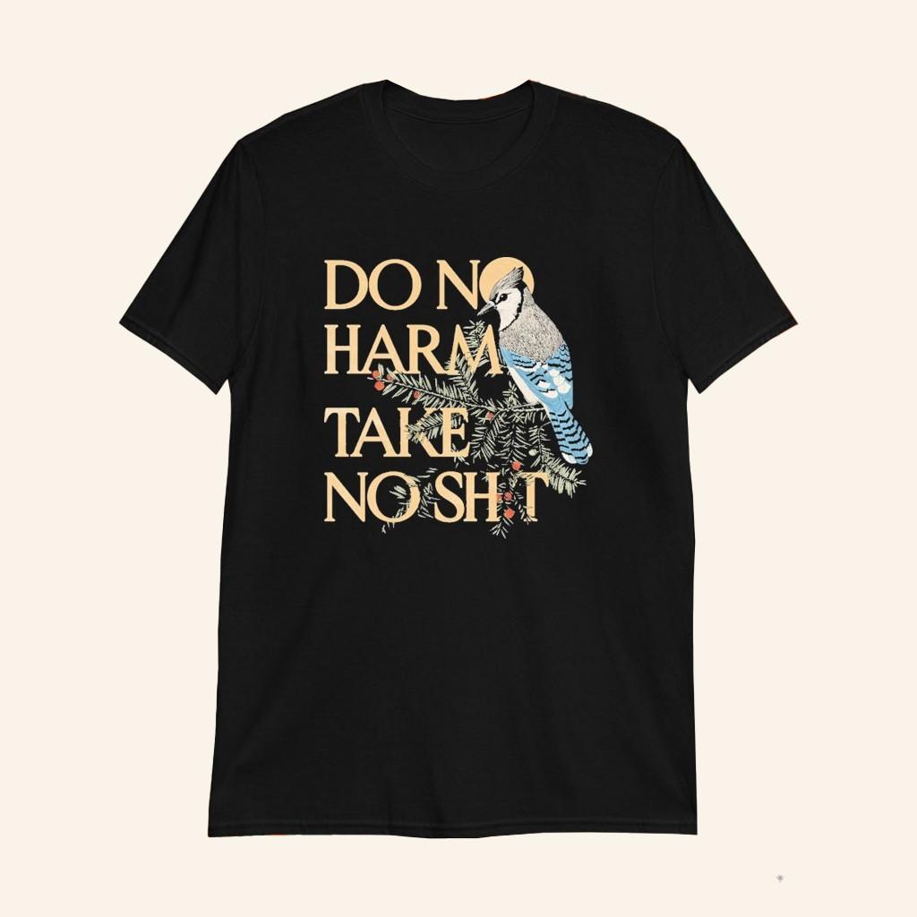 Blue Jay Bird Do No Harm Take No Shit Black T-Shirt Gifts Ideas For Husband Blue Jay Bird Do No Harm Take No Shit Black T-Shirt Gifts Ideas For Husband