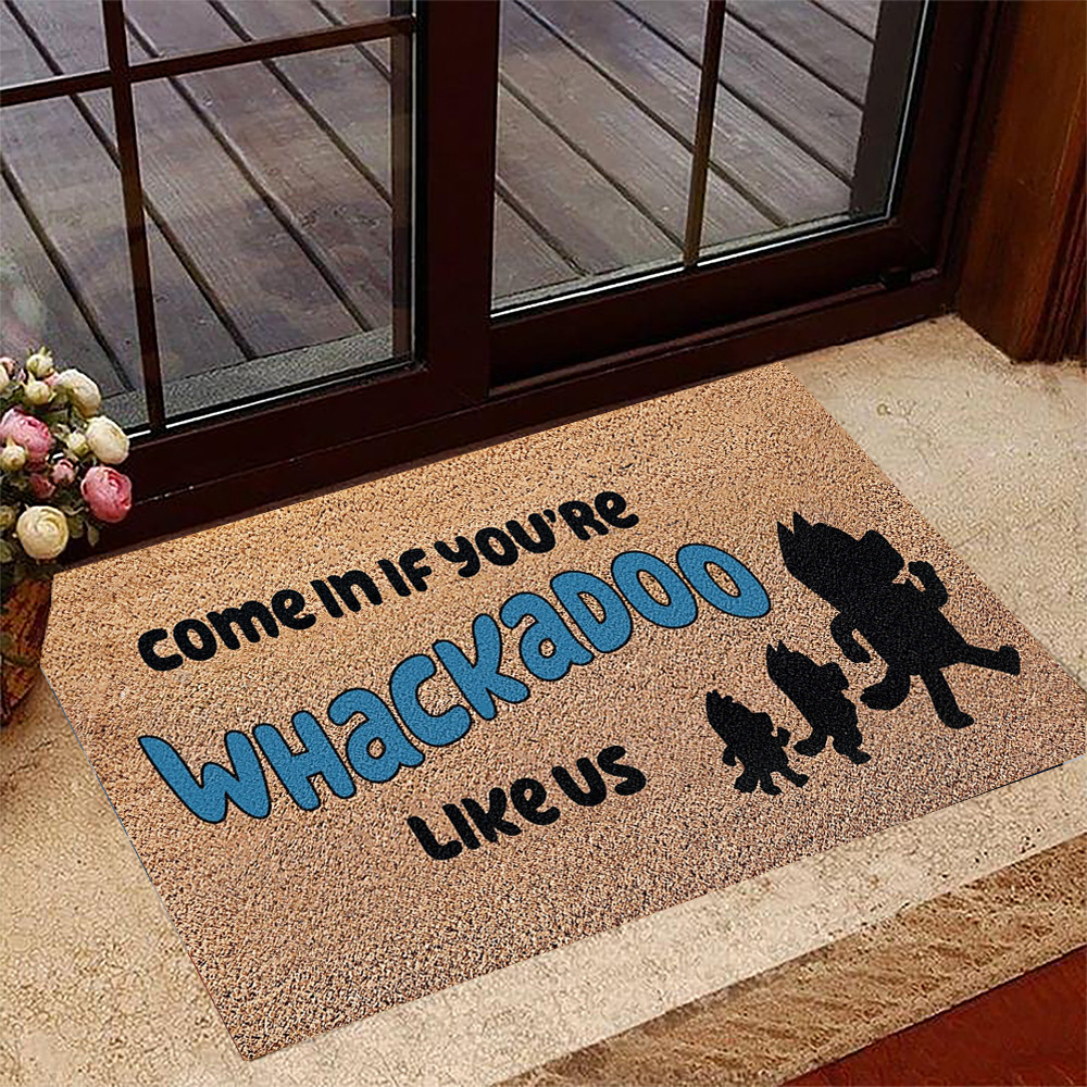 Bluey Doormat Come In If You're Whackadoo Like Us Cute Funny Bluey Welcome Mat
