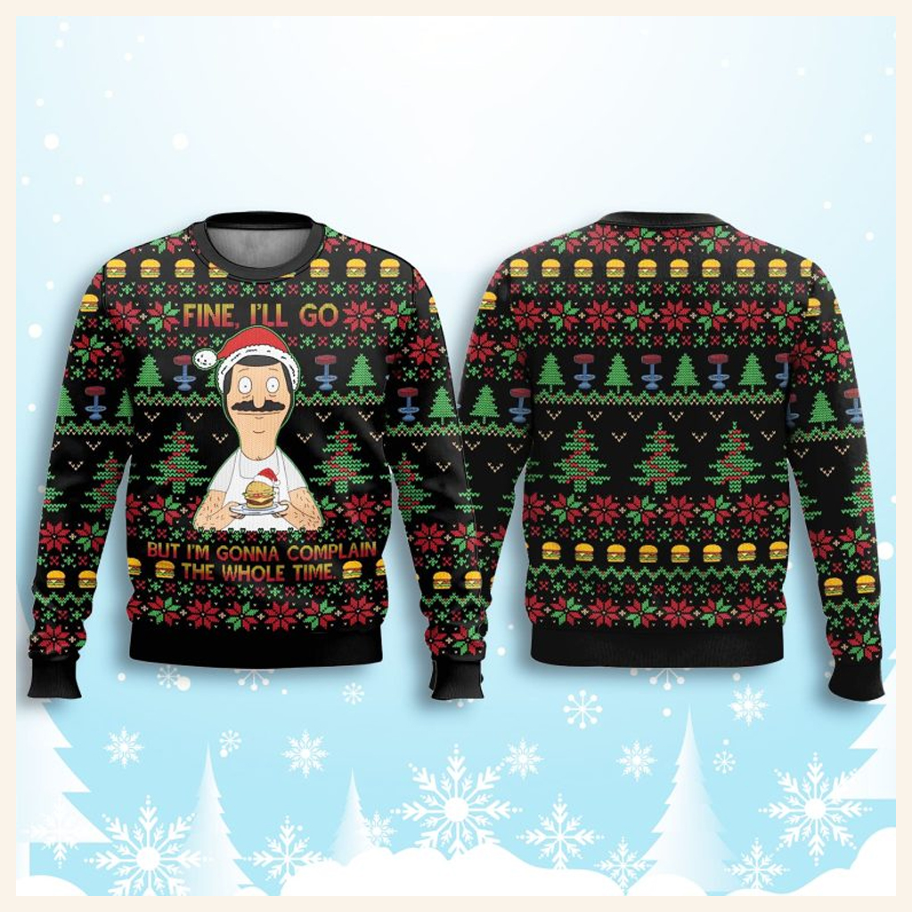 Bob Belcher Fine I'll Go BobÃ¯Â¿Â½s Burgers Ugly Christmas Sweater Christmas Gifts For Husband