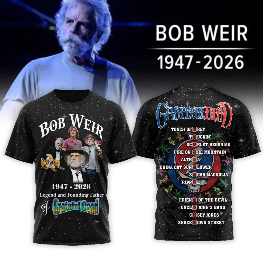 Bob Weir 1947 2026 Grateful Dead Legend Founding Father Tribute Shirt Bob Weir Merch Fans Gift