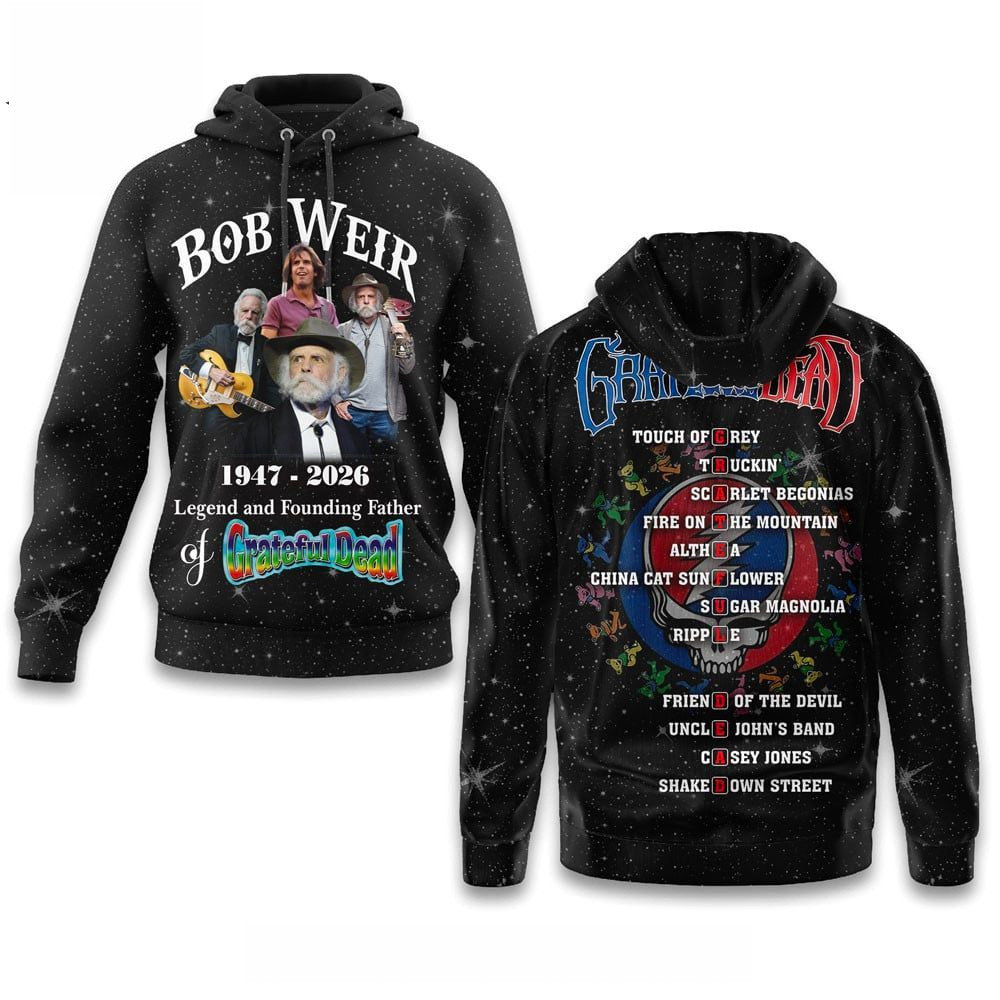Bob Weir 1947 2026 Legend And Founding Father Of Grateful Dead Hoodie Fan Merch Dad Gifts