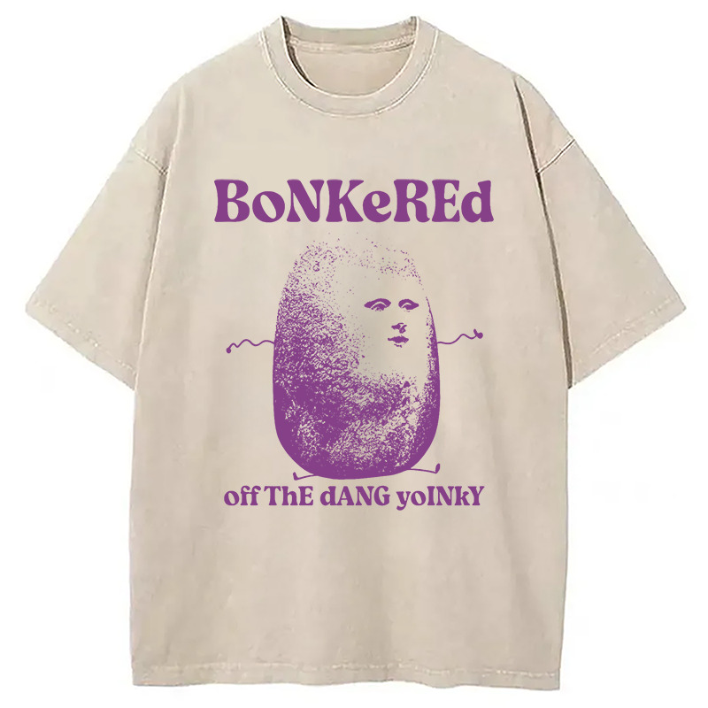 Bonkered Off The Dang Yoinky Potato Meme Washed T-Shirt Soft Cotton Daily Wear Tee Gifts For Brother