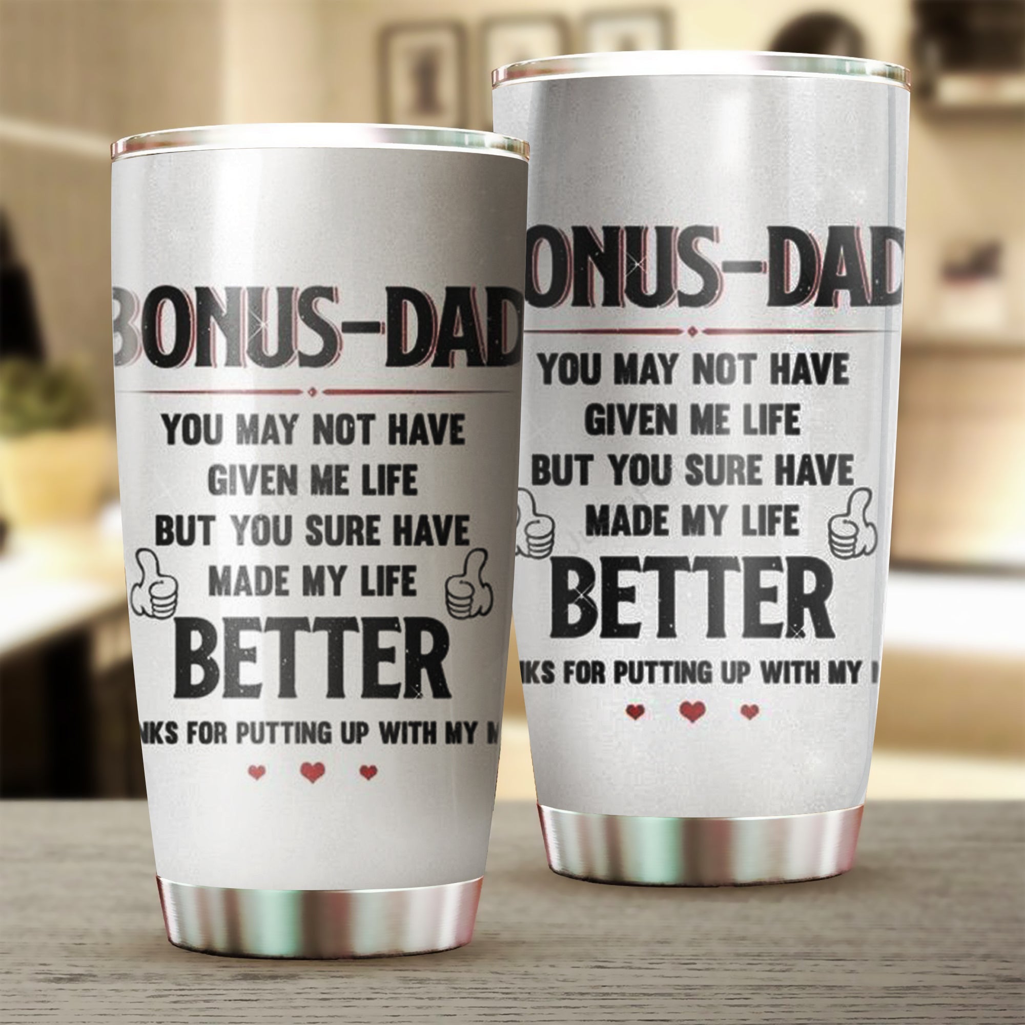 Bonus Dad Made My Life Better Tumbler Father's Day Gift For Bonus Dad Bonus Dad Made My Life Better Tumbler Father's Day Gift For Bonus Dad