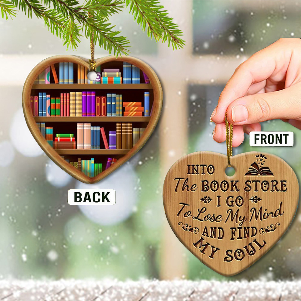 Book Lovers Heart Ornament Into The Book Store I Go To Lose My Mind And Find My Soul