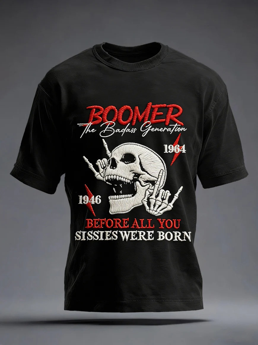 Boomer The Badass Generation T-Shirt 1946 1964 Before All You Sissies Were Born Funny Gift For Dad