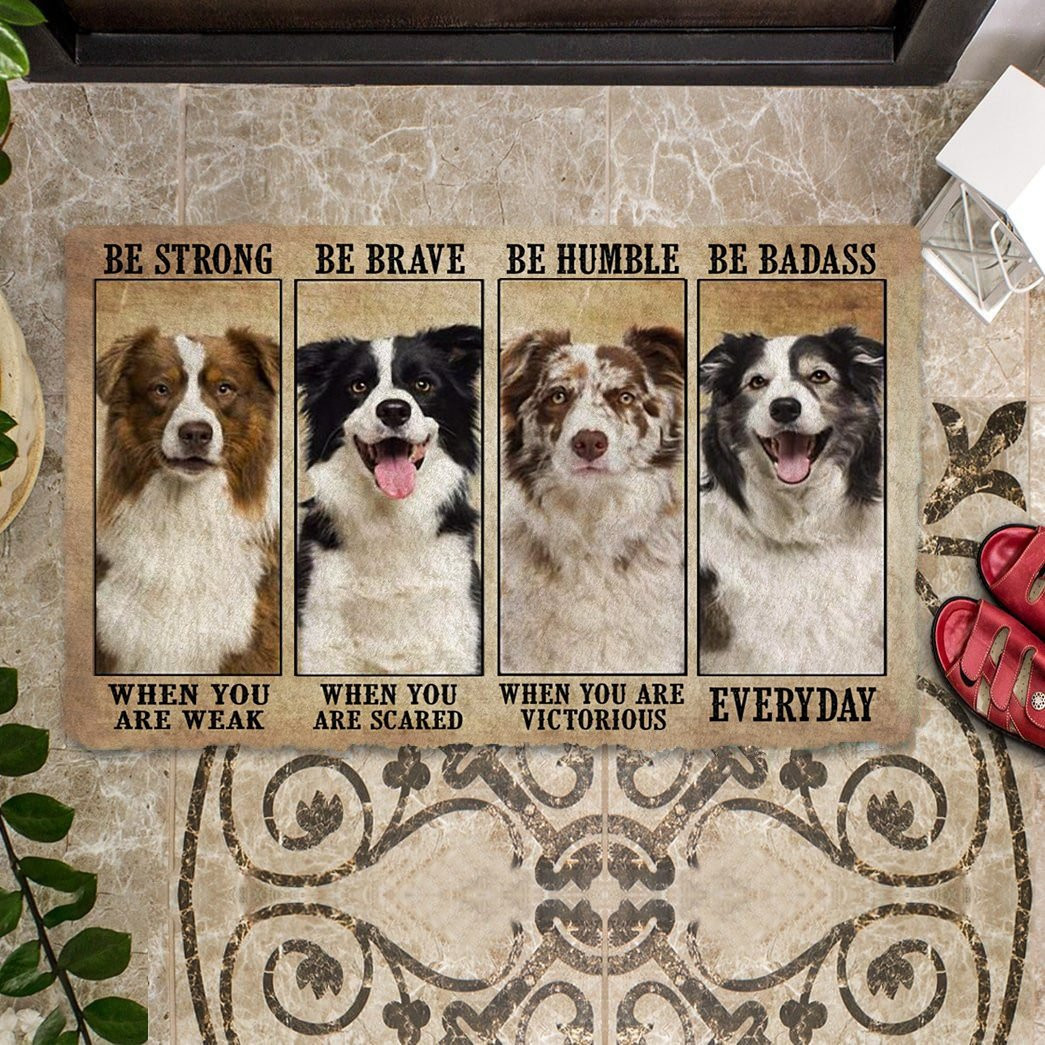 Border Collie Be Strong Be Brave Be Humble Be Badass Doormat Pet Door Mat Dog Related Gifts