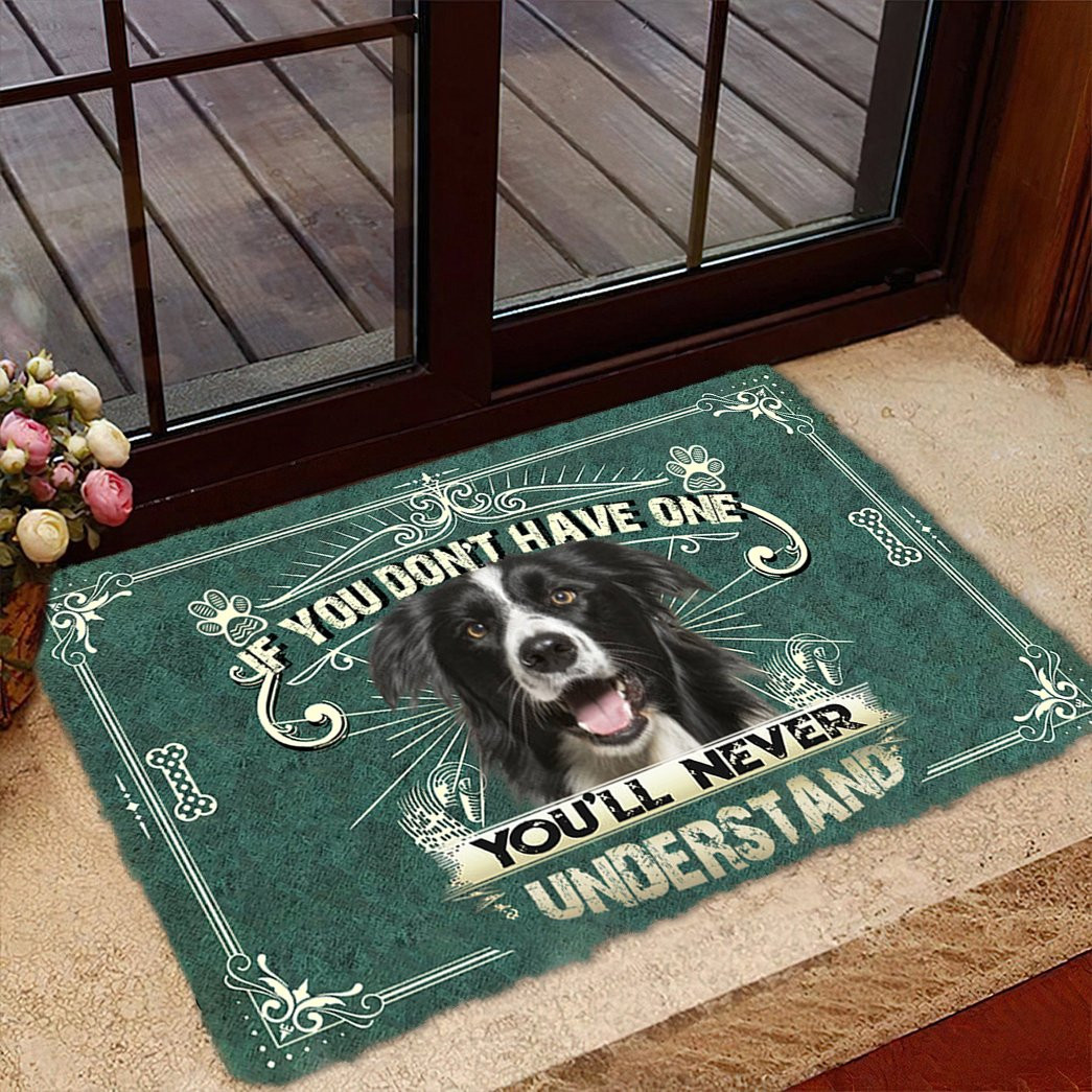 Border Collie You Don'T Have One Doormat Front Entryway Ideas Gift Ideas For Dog Lovers