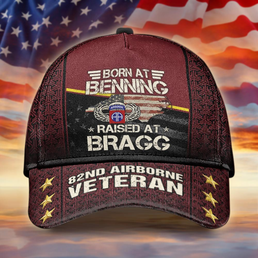 Born At Benning Raised At Bragg 82Nd Airborne Veteran Hat Patriotic Gifts For Veterans