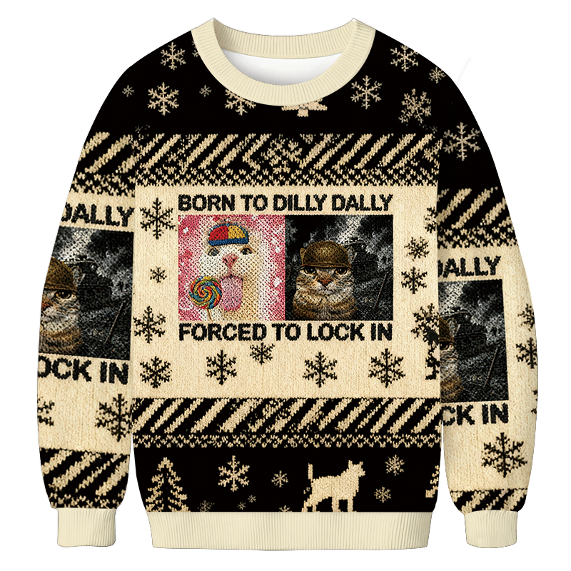 Born to Dilly Dally Funny Cat Meme Christmas Ugly Sweatshirt Holiday Lounge Wear Top Gift Ideas
