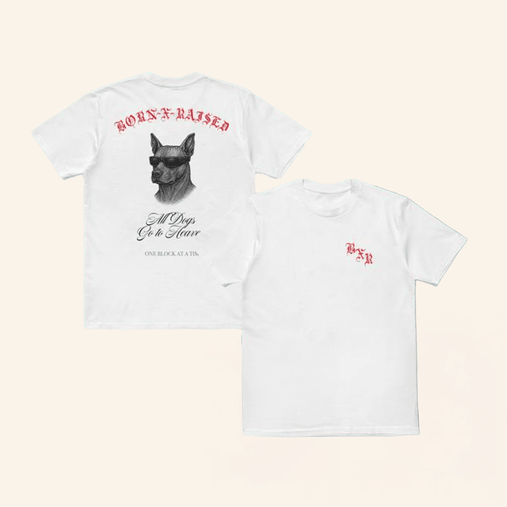 Born X Raised Merch All Dogs T-Shirt White Birthday Gift Ideas For Husband