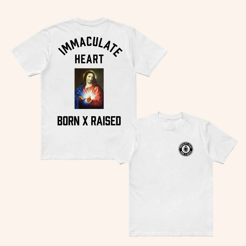 Born X Raised Merch Immaculate Heart T-Shirt Best Gifts For Christian Born X Raised Merch Immaculate Heart T-Shirt Best Gifts For Christian
