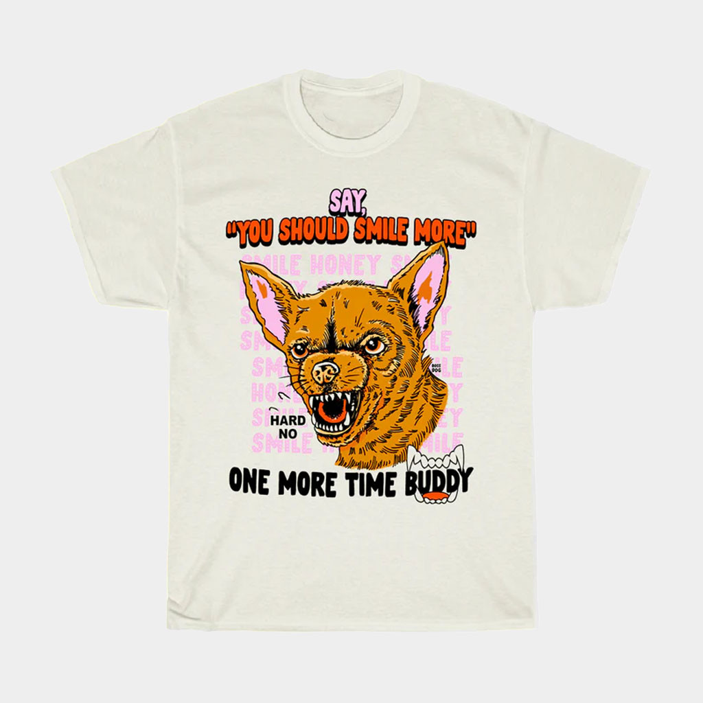 Bossdog Art Shop Merch Say You Should Smile More T-Shirt Best Gifts For Husband Bossdog Art Shop Merch Say You Should Smile More T-Shirt Best Gifts For Husband