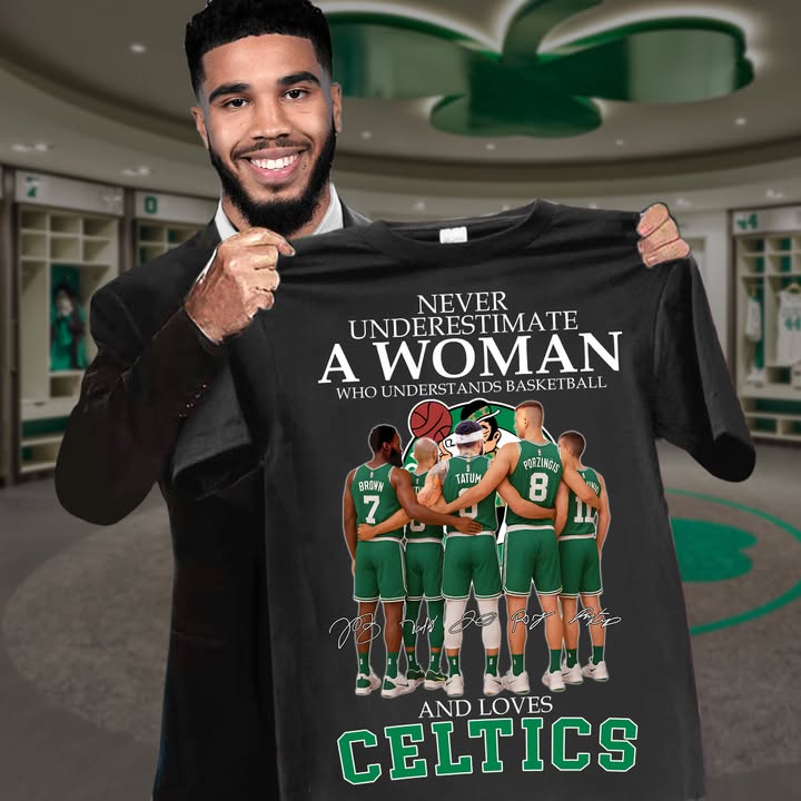 Boston Celtics Never Underestimate A Woman Who Understands Baseketball T-Shirt Gift For Basketball Lover