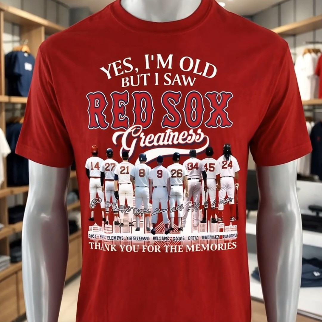 Boston Red Sox Yes I'm Old T-Shirt Thank You For The Memories Shirt Boston Red Sox Gear